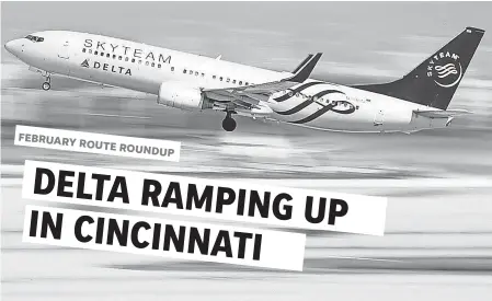  ??  ?? Delta says it will now be flying to all 20 of the top domestic air travel markets from Cincinnati. SPECIAL TO USA TODAY