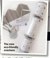  ??  ?? The new eco-friendly crackers