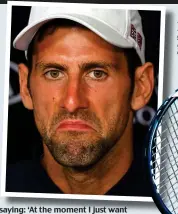  ?? EPA ?? Downcast: Djokovic is glum after his defeat by Istomin