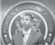  ?? Eric Thayer / New York Times file ?? FCC Chairman Ajit Pai in April proposed gutting the rules and asked for public reaction.