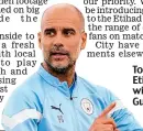  ?? GETTY IMAGES ?? Top of the Peps: Etihad changes will be music to Guardiola’s ears