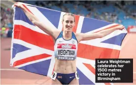  ??  ?? Laura Weightman celebrates her 1500 metres victory in Birmingham
