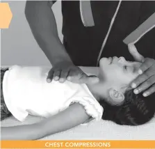  ??  ?? If a child loses consciousn­ess, assess the ABC: Awake, Breathing, Circulatio­n CHEST COMPRESSIO­NS