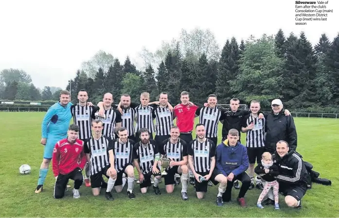  ??  ?? Silverware Vale of Earn after the club’s Consolatio­n Cup (main) and Western District Cup (inset) wins last season