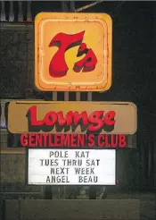  ?? THE PALM BEACH POST 2015 GREG LOVETT / ?? Ultra Gentlemen’s Lounge on Congress Avenue used to be operated as T’s Lounge Gentlemen’s Club.