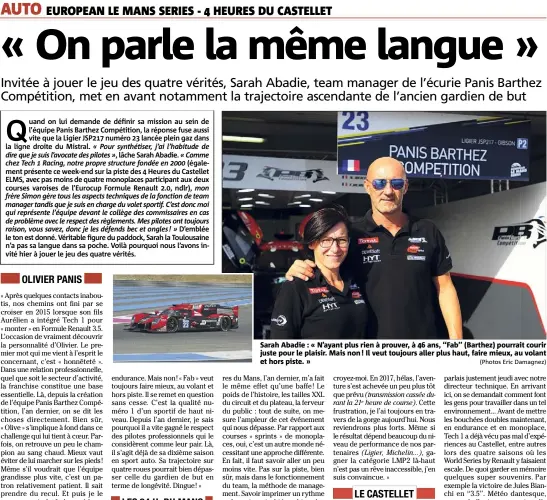  ??  ?? Sarah Abadie : « N’ayant plus rien à prouver, à  ans, ‘‘Fab’’ (Barthez) pourrait courir juste pour le plaisir. Mais non ! Il veut toujours aller plus haut, faire mieux, au volant et hors piste. » (Photos Eric Damagnez)