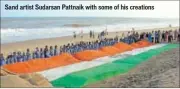  ?? Sand artist Sudarsan Pattnaik with some of his creations ??