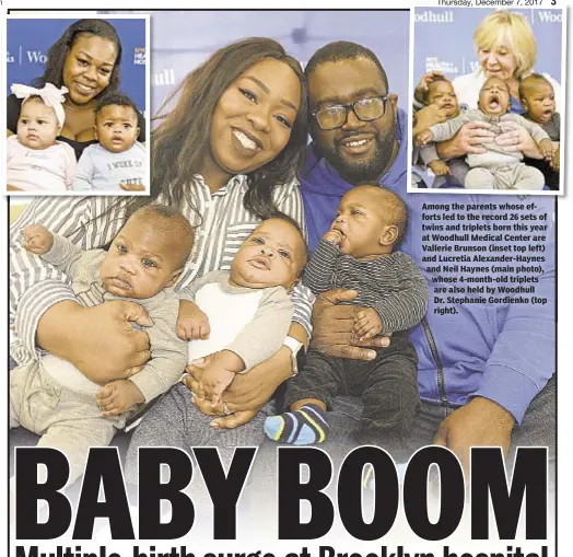  ??  ?? Among the parents whose efforts led to the record 26 sets of twins and triplets born this year at Woodhull Medical Center are Vallerie Brunson (inset top left) and Lucretia Alexander-Haynes and Neil Haynes (main photo), whose 4-month-old triplets are...