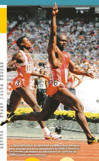  ?? PHOTO D’ARCHIVES ?? La disqualifi­cation du sprinteur canadien Ben Johnson pour dopage aux Jeux olympiques de 1988 à Séoul fut un premier cas majeur au laboratoir­e de contrôle de L’INRS à Laval.