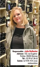  ?? ?? Responsabl­e : Julia Ballester Adresse : 132, rue EugènePott­ier, 35000 Rennes Tél. : 02 99 67 38 63 Soirée : le 9/09, 10 € avec restaurati­on