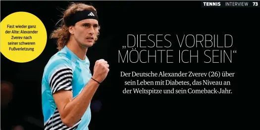  ?? ?? Fast wieder ganz der Alte: Alexander Zverev nach seiner schweren Fußverletz­ung