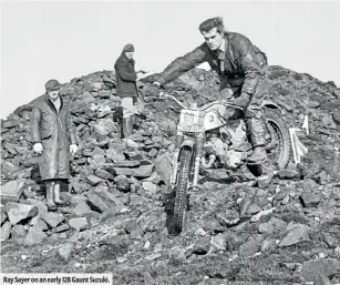  ??  ?? Ray Sayer on an early 128 Gaunt Suzuki.