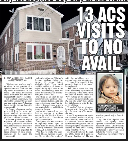  ??  ?? TRAGEDY: Michael Guzman, 5, was found dying in this Queens home.