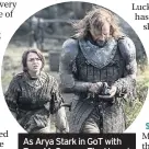  ??  ?? As Arya Stark in GoT with Rory McCann as The Hound