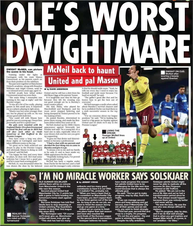  ??  ?? REALIST: Ole Gunnar Solskjaer has ruled out title turnaround
■
LIVING THE DREAM: Younger Mcneil lines up at United
DWIGHT ON CUE: Mcneil after scoring a beauty against Everton