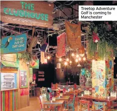  ??  ?? Treetop Adventure Golf is coming to Manchester