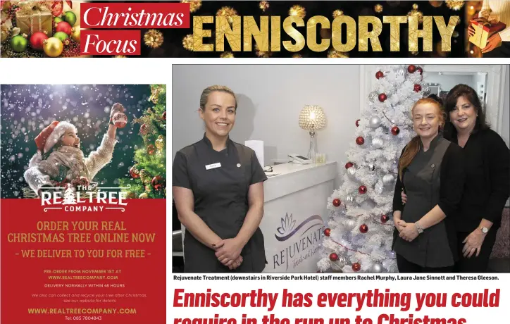  ??  ?? Rejuvenate Treatment (downstairs in Riverside Park Hotel) staff members Rachel Murphy, Laura Jane Sinnott and Theresa Gleeson.