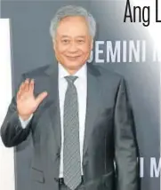  ?? PHOTO: FRAZER HARRISON/AFP ?? Ang Lee says the message of his latest film Gemini Man is to not be too harsh on yourself