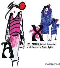  ??  ?? LES LETTRINES du dictionnai­re sont l’oeuvre de Sonia Rykiel.