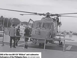  ?? REX ANTHONY NAVAL ?? ONE of the two AW-159 “Wildcat” anti-submarine helicopter­s of the Philippine Navy.