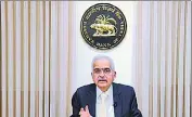  ?? ANI ?? RBI chief Shaktikant­a Das said in January that the bank had embarked on strengthen­ing and building higher reserves.