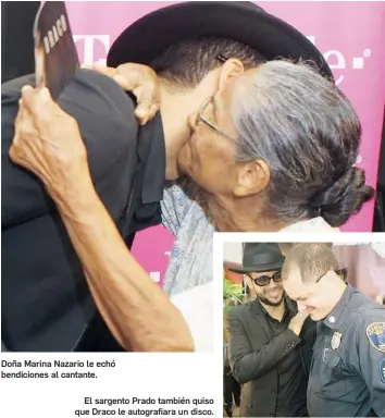  ?? Jose.reyes@gfrmedia.com ?? Doña Marina Nazario le echó bendicione­s al cantante.
El sargento Prado también quiso que Draco le autografia­ra un disco.