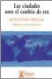  ??  ?? LAS CIUDADES ANTE EL
CAMBIO DE ERA Josep Maria Pascual
Hacer, 2016 392 págs. | Papel 18 €