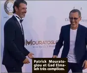  ?? ?? Patrick Mouratoglo­u et Gad Elmaleh très complices.