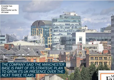  ??  ?? Crowdar has chosen Manchester as its UK base