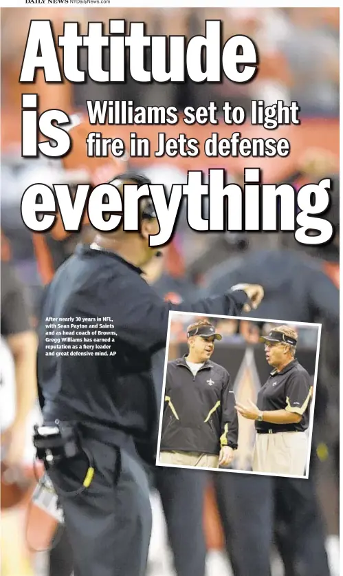  ??  ?? After nearly 30 years in NFL, with Sean Payton and Saints and as head coach of Browns, Gregg Williams has earned a reputation as a fiery leader and great defensive mind. AP