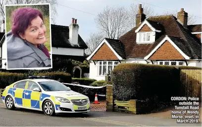  ??  ?? CORDON: Police outside the Tunstall Road home of Wendy Morse, inset, in March 2019.