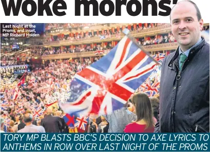  ??  ?? Last Night at the Proms, and inset, MP Richard Holden