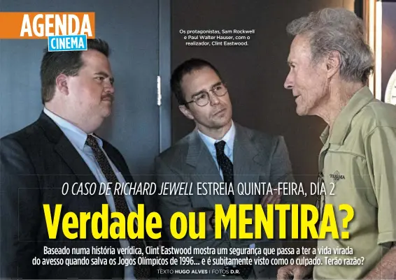  ??  ?? Os protagonis­tas, Sam Rockwell e Paul Walter Hauser, com o realizador, Clint Eastwood.