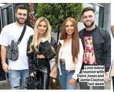  ??  ?? Love Island reunion with Demi Jones and Jamie Clayton last week