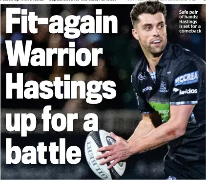  ??  ?? Safe pair of hands: Hastings is set for a comeback