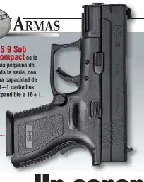  ??  ?? HS 9 Sub Compact
es la más pequeña de toda la serie, con una capacidad de 13+1 cartuchos expandible a 16+1.