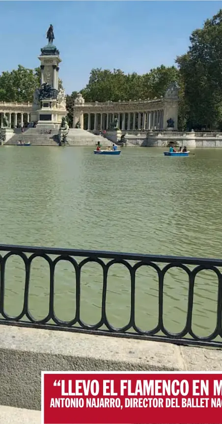  ??  ?? Exclusivo: desde el Parque de El Retiro, Madrid, el bailarín y coreógrafo habló con CARAS en la previa del espectácul­o que ofrecerá en Buenos Aires, con la más auténtica tradición del flamenco, bolero y danza clásica.