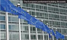  ?? ?? The European parliament building, Brussels.