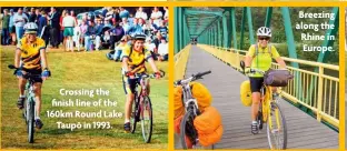  ?? ?? Crossing the finish line of the 160km Round Lake Taupo¯ in 1993.
Breezing along the Rhine in Europe.