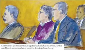  ?? AP ?? Keith Raniere (centro) con sus abogados Paul DerOhannes­ian (izq.) y Marc Agnifilo, mientras escuchan el veredicto de culpabilid­ad./Foto: