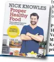  ??  ?? Proper Healthy Food: Hearty Vegan And Vegetarian Recipes For Meat Lovers by Nick Knowles, BBC Books, priced £14.99.