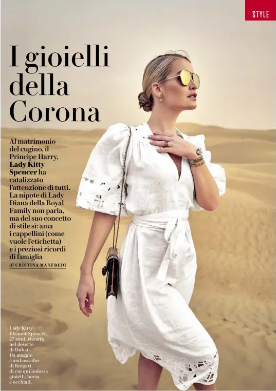  ??  ?? Lady Kitty Eleanor Spencer, 27 anni, ritratta nel deserto di Dubai. Da maggio è ambassador di Bulgari, di cui qui indossa gioielli, borsa e occhiali.