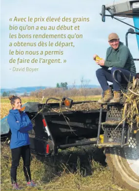  ??  ?? Marie-Hélène Bélair et David Boyer respirent le parfait bonheur en tant que producteur­s de grains bio qu’ils cultivent sur 210 hectares.