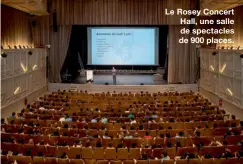  ??  ?? Le Rosey Concert Hall, une salle de spectacles de 900 places.