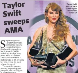  ?? PHOTO: VALERIE MACON / AFP ?? Taylor Swift won six AMA titles his year