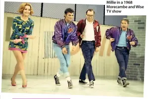  ??  ?? millie in a 1968 morecambe and Wise tV show
