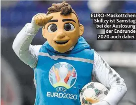  ??  ?? EURO-Maskottche­n Skillzy ist Samstag bei der Auslosung der Endrunde 2020 auch dabei.