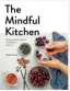  ??  ?? This is an edited extract from The Mindful Kitchen by Heather Thomas, published by Ivy Press, $45.