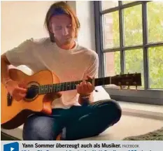  ?? FACEBOOK ?? Yann Sommer überzeugt auch als Musiker.
Video: Die Gesangskün­ste des Nati-Goalies auf 20min.ch