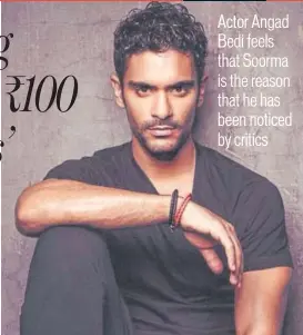  ??  ?? Actor Angad Bedi reveals that Soorma has ‘definitely earned respectabl­e numbers’ at the box office